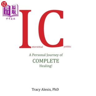 海外直订医药图书Interstitial Cystitis: A Personal Journey of Complete Healing! 间质性膀胱炎:完全治愈的个人旅程!