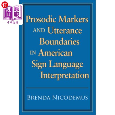 海外直订Prosodic Markers and Utterance Boundaries in American Sign Language Interpretati 美国手语翻译中的韵律标记与