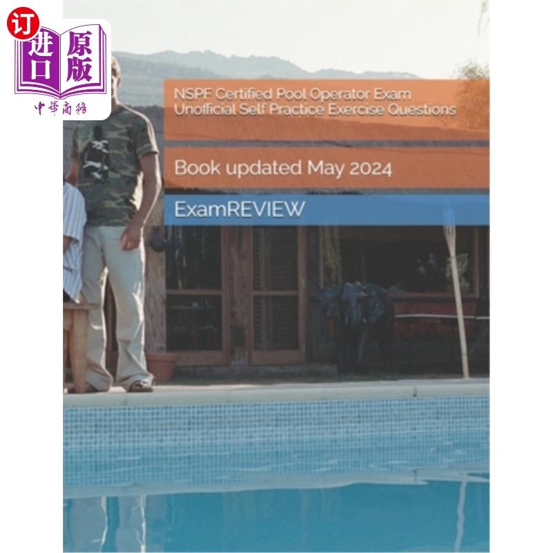 海外直订NSPF Certified Pool Operator Exam Unofficial Self Practice Exercise Questions NSPF认证泳池操作员考试非官方