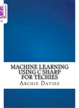 海外直订Machine Learning Using C Sharp For Techies 面向技术人员的C-Sharp机器学习