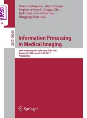 海外直订Information Processing in Medical Imaging: 25th International Conference, Ipmi 2 医学影像中的信息处理:第25