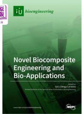 海外直订医药图书Novel Biocomposite Engineering and Bio-Applications 新型生物复合材料工程及其生物应用