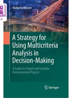 海外直订A Strategy for Using Multicriteria Analysis in Decision-Making: A Guide for Simp 决策中使用多准则分析的策略