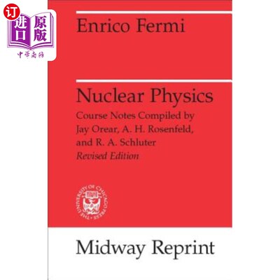 海外直订Nuclear Physics: A Course Given by Enrico Fermi at the University of Chicago 核物理：芝加哥大学恩里科·费米