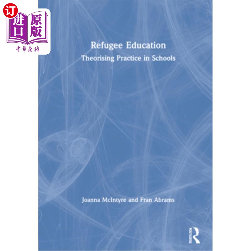 海外直订Refugee Education: Theorising Practice in Schools 难民教育:学校的理论实践