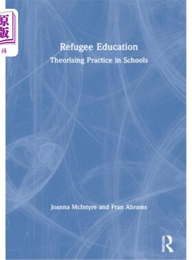 海外直订Refugee Education: Theorising Practice in Schools 难民教育:学校的理论实践