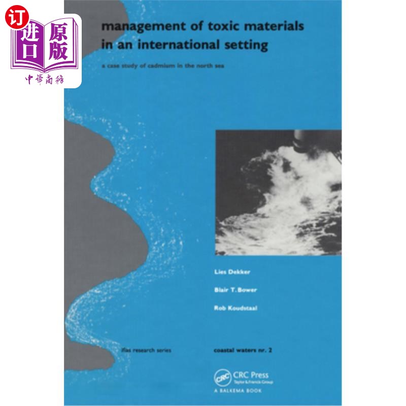 海外直订Management of Toxic Materials in an International Setting: A Case Study of Cadmi 国际环境中有毒物质的管理：
