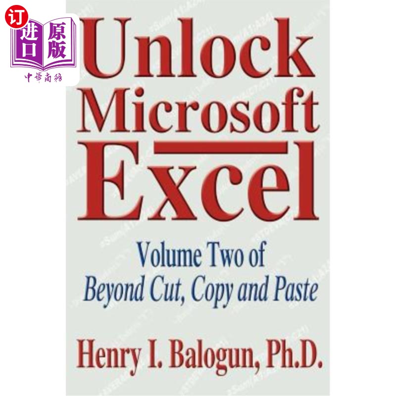 海外直订Unlock Microsoft Excel: Volume Two of Beyond Cut, Copy and Paste 打开Microsoft Excel:Beyond剪切
