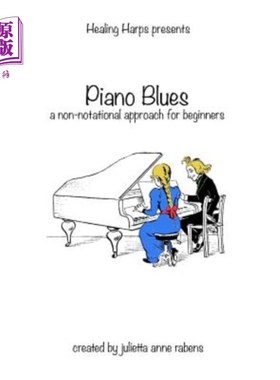 海外直订Piano Blues: a non-notational approach for beginners 钢琴蓝调：初学者的非符号方法