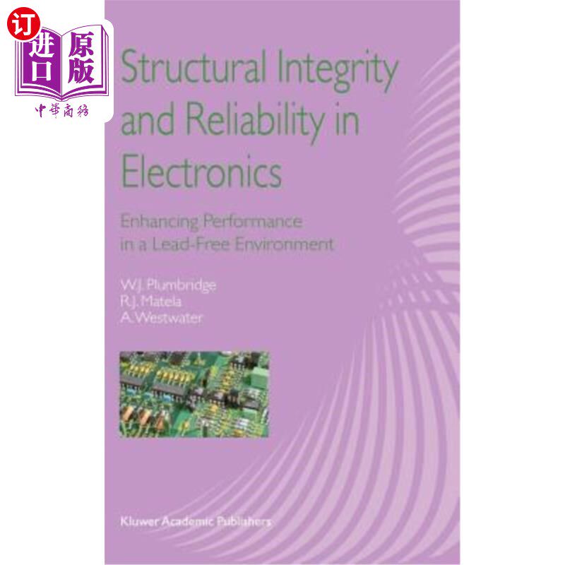 海外直订Structural Integrity and Reliability in Electronics: Enhancing Performance in a  电子产品的结构完整性和可靠