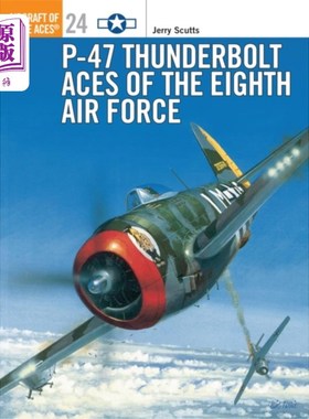 海外直订P-47 Thunderbolt Aces of the Eighth Air Force 第八航空队的P-47霹雳王牌