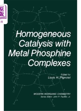 海外直订Homogeneous Catalysis with Metal Phosphine Complexes 金属膦配合物的均相催化