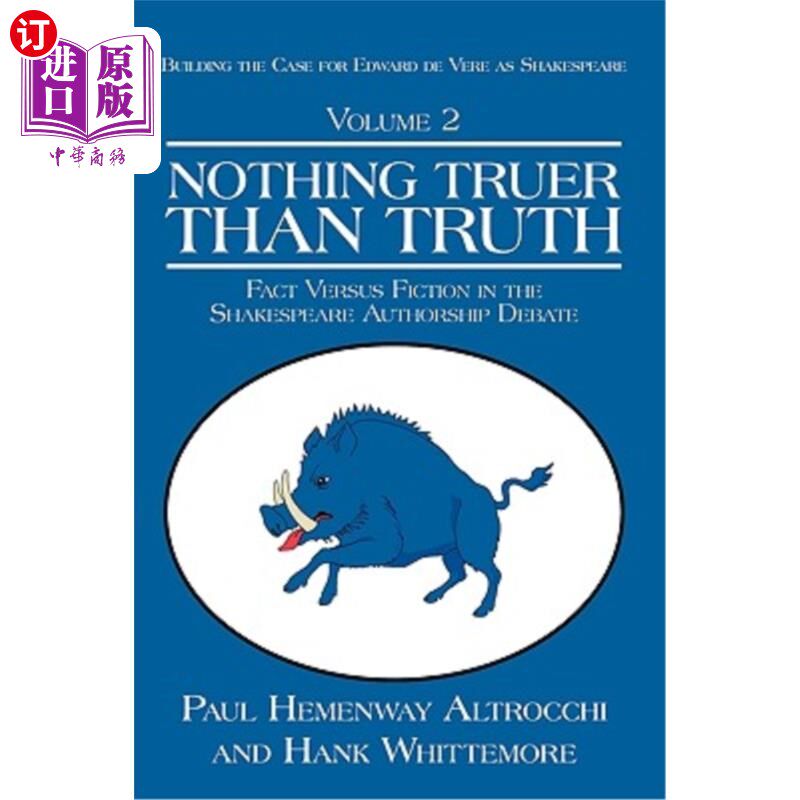 海外直订Nothing Truer Than Truth: Fact Versus Fiction in the Shakespeare Authorship Deba 没有什么比事实更真实:莎士