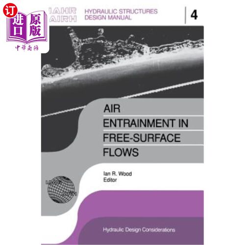 海外直订Air Entrainment in Free-surface Flow: IAHR Hydraulic Structures Design Manuals 4 自由水面流中的空气夹带:IAH