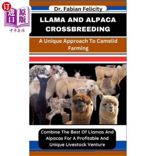 海外直订Llama and Alpaca Crossbreeding: A Unique Approach To Camelid Farming: Combine Th 大羊驼和羊驼杂交：骆驼养殖