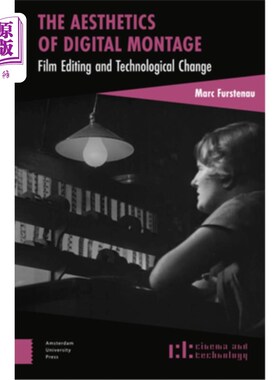 海外直订The Aesthetics of Digital Montage: Film Editing and Technological Change 数字蒙太奇美学：电影剪辑与技术变革