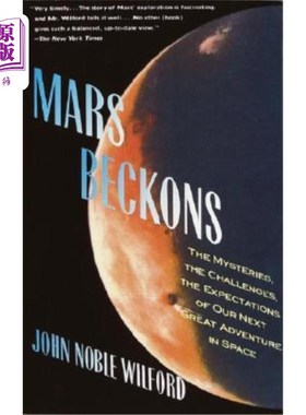 海外直订Mars Beckons: The Mysteries, the Challenges, the Expectations of Our Next Great  火星召唤:神秘，挑战，我们