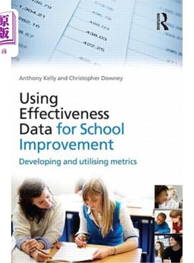 海外直订Using Effectiveness Data for School Improvement: Developing and Utilising Metric 为学校改进使用有效性数据: