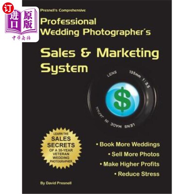 海外直订Presnell's Comprehensive Professional Wedding Photographer's Sales & Marketing S 普雷斯内尔的综合专业婚纱摄