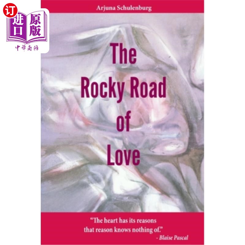 海外直订The Rocky Road of Love: The heart has its reasons That reason knows nothing of.