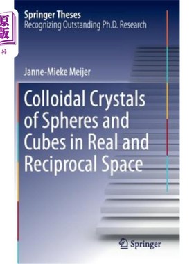 海外直订Colloidal Crystals of Spheres and Cubes in Real and Reciprocal Space 实和倒易空间中球体和立方体的胶体晶体
