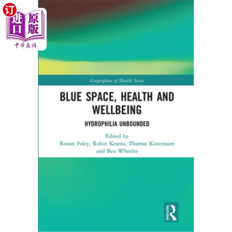 海外直订Blue Space, Health and Wellbeing: Hydrophilia Unbounded 蓝色空间，健康和幸福:亲水无界
