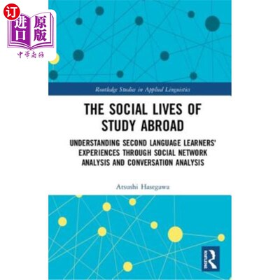 海外直订The Social Lives of Study Abroad: Understanding Second Language Learners' Experi 海外留学的社会生活:通过社