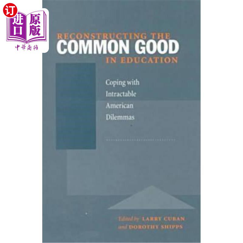 海外直订Reconstructing the Common Good in Education: Coping with Intractable American Di 重建教育中的共同利益:应对