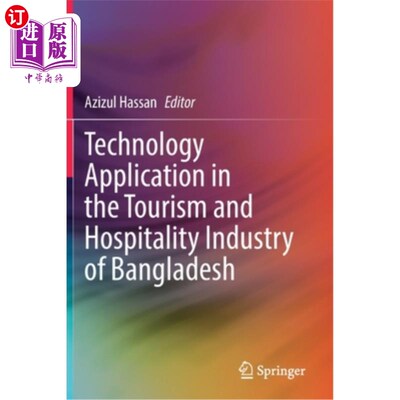 海外直订Technology Application in the Tourism and Hospitality Industry of Bangladesh 技术在孟加拉国旅游业和酒店业中