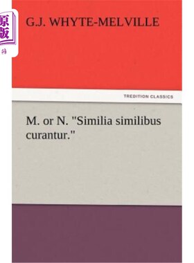 海外直订M. or N. Similia Similibus Curantur. m或N. Similia Similibus Curantur。