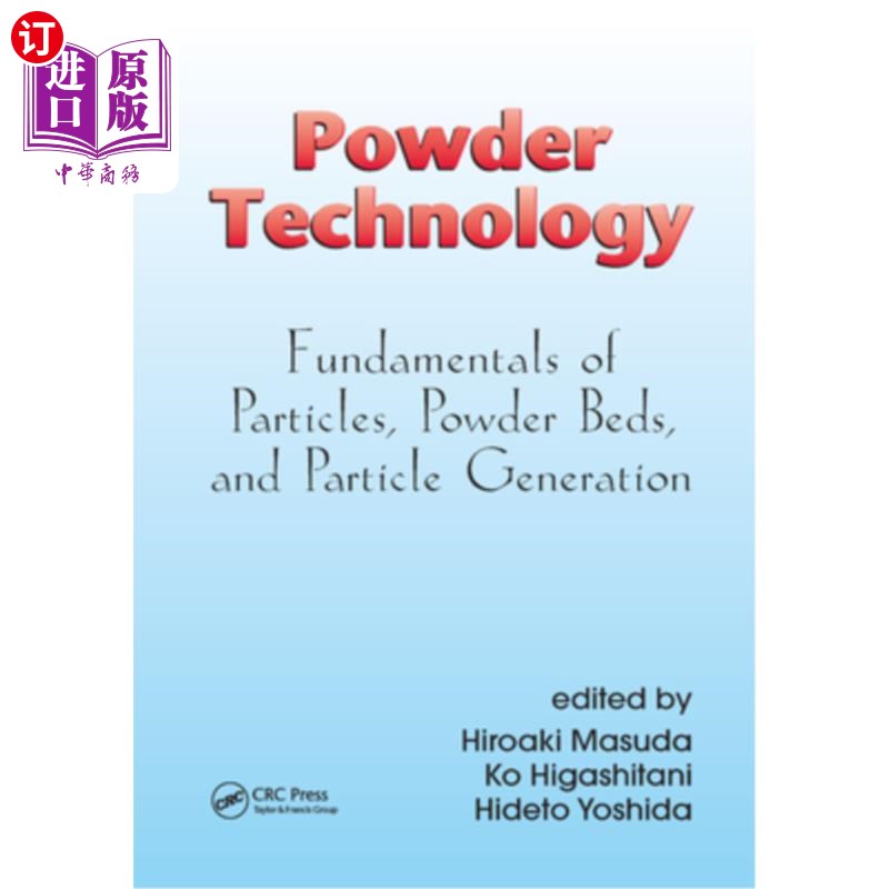 海外直订Powder Technology: Fundamentals of Particles, Powder Beds, and Particle Generati粉末技术:粒子的基础，粉末