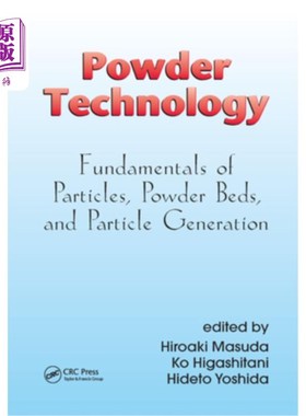 海外直订Powder Technology: Fundamentals of Particles, Powder Beds, and Particle Generati 粉末技术:粒子的基础，粉末
