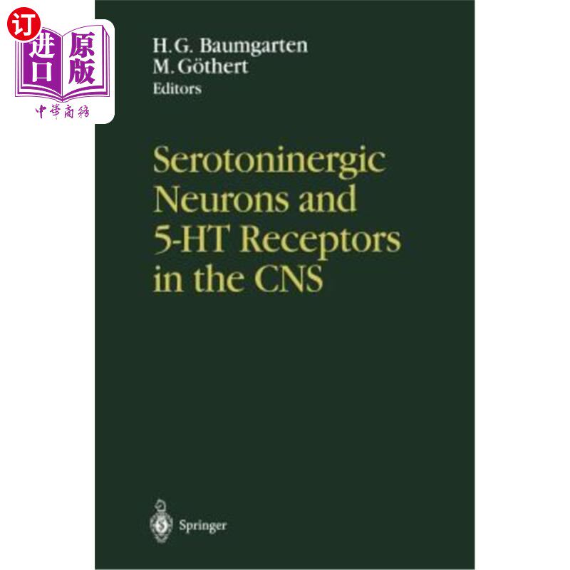 海外直订医药图书Serotoninergic Neurons and 5-Ht Receptors in the CNS 中枢神经系统5-羟色胺能神经元和5-羟色胺受体