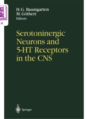 海外直订医药图书Serotoninergic Neurons and 5-Ht Receptors in the CNS 中枢神经系统5-羟色胺能神经元和5-羟色胺受体