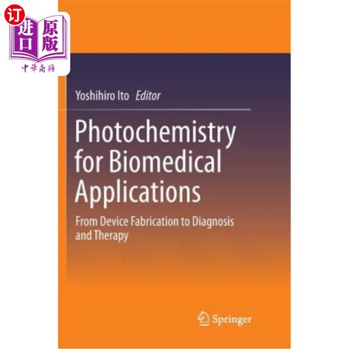 海外直订Photochemistry for Biomedical Applications: From Device Fabrication to Diagnosis 生物医学应用的光化学:从设备制