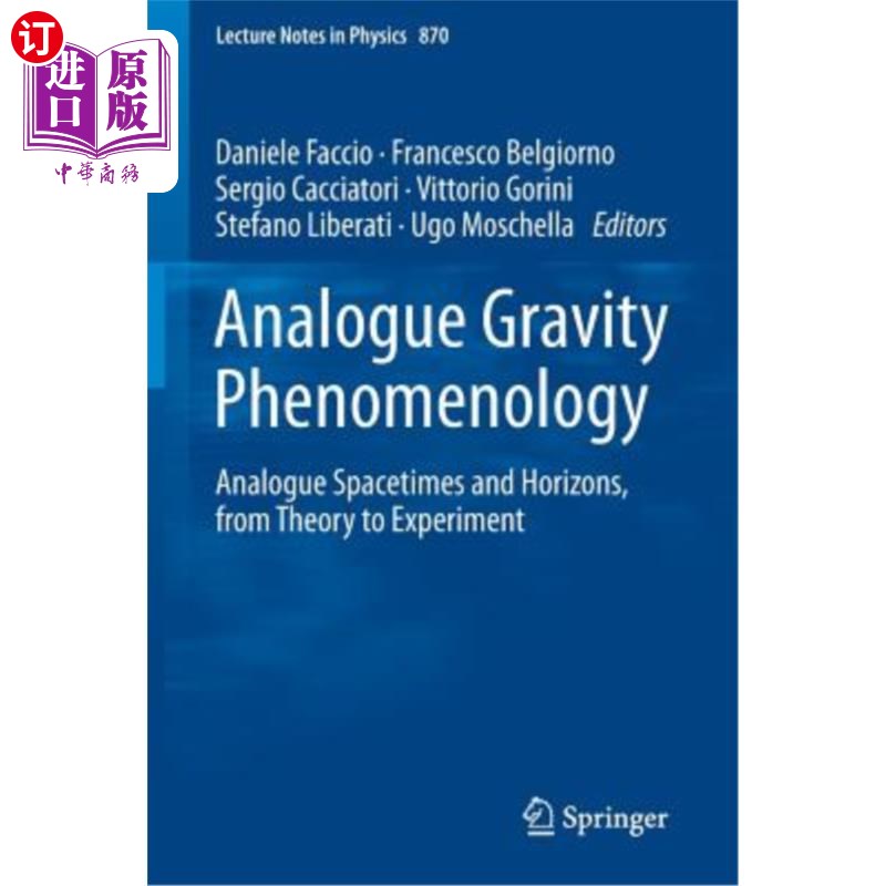 海外直订Analogue Gravity Phenomenology: Analogue Spacetimes and Horizons, from Theory to 模拟重力现象学：从理论到实