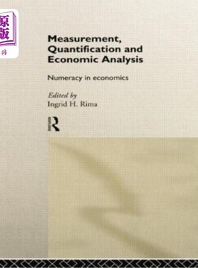 海外直订Measurement, Quantification and Economic Analysis: Numeracy in Economics 计量、量化与经济分析:经济学中的计