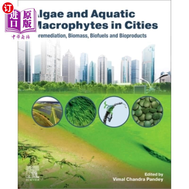 海外直订Algae and Aquatic Macrophytes in Cities: Bioremediation, Biomass, Biofuels and B 城市中的藻类和水生植物:生