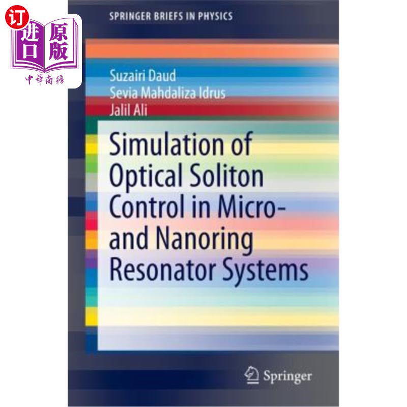 海外直订Simulation of Optical Soliton Control in Micro- And Nanoring Resonator Systems 微纳环谐振系统中光孤子控制的