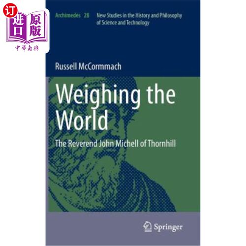 海外直订Weighing the World: The Reverend John Michell of Thornhill 衡量世界:桑希尔的约翰·米歇尔牧师