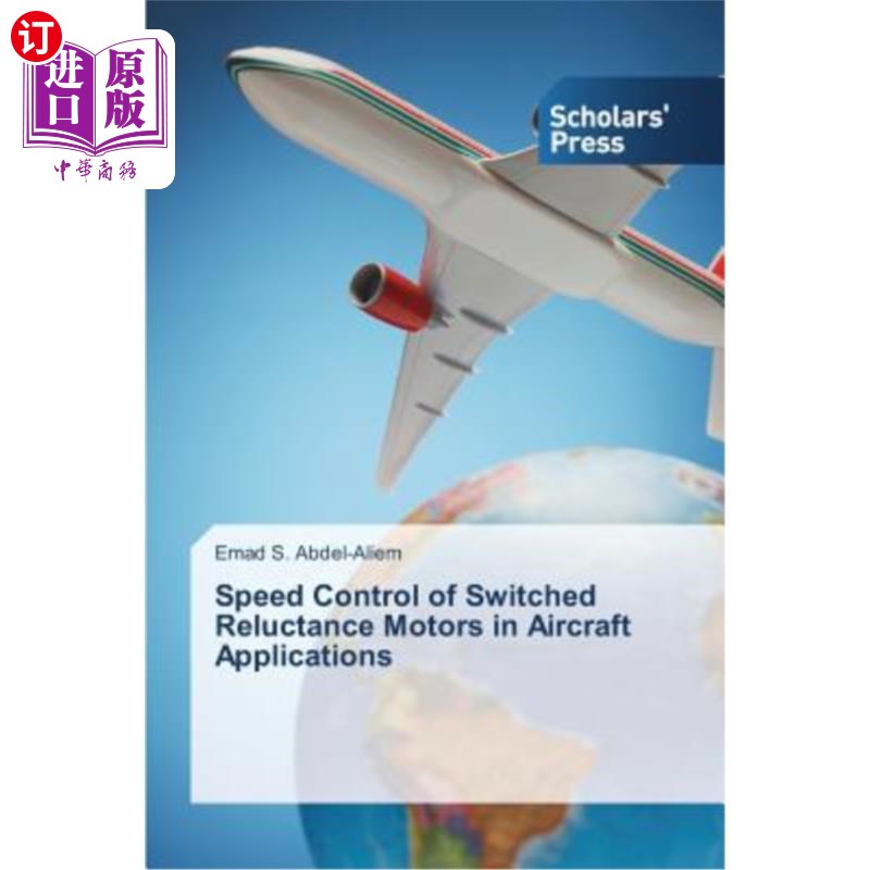 海外直订Speed Control of Switched Reluctance Motors in Aircraft Applications 飞机用开关磁阻电机的速度控制 书籍/杂志/报纸 科普读物/自然科学/技术类原版书 原图主图