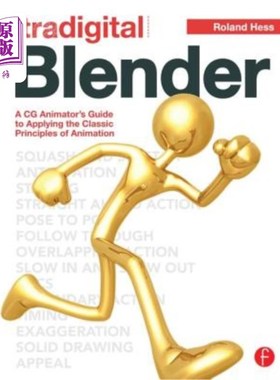 海外直订Tradigital Blender: A CG Animator's Guide to Applying the Classic Principles of  Tradigital