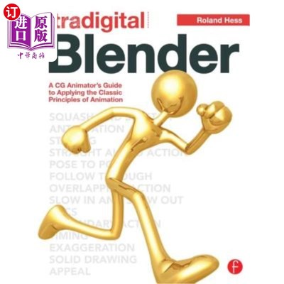 海外直订Tradigital Blender: A CG Animator's Guide to Applying the Classic Principles of  Tradigital
