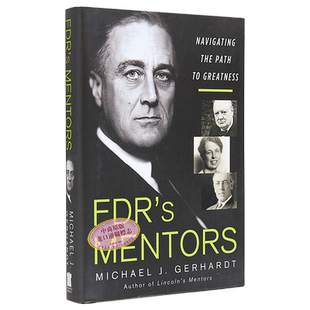罗斯福的导师 FDRs Mentors 英文原版 Michael J Gerhardt 政治界名人传记 人物传记 政治人物【中商原版】