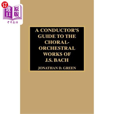 海外直订A Conductor's Guide to the Choral-Orchestral Works of J. S. Bach 巴赫合唱作品指挥家指南