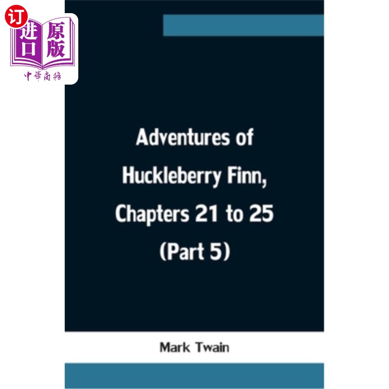 海外直订Adventures of Huckleberry Finn, Chapters 21 to 25 (Part 5) 《哈克贝利·费恩历险记》第21至25章(第五部分)