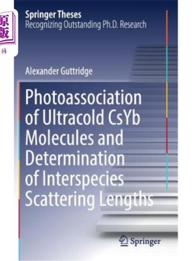 海外直订Photoassociation of Ultracold Csyb Molecules and Determination of Interspecies S 超冷Csyb分子的光缔合及种间
