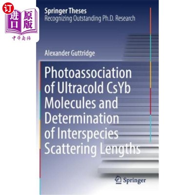 海外直订Photoassociation of Ultracold Csyb Molecules and Determination of Interspecies S 超冷Csyb分子的光缔合及种间