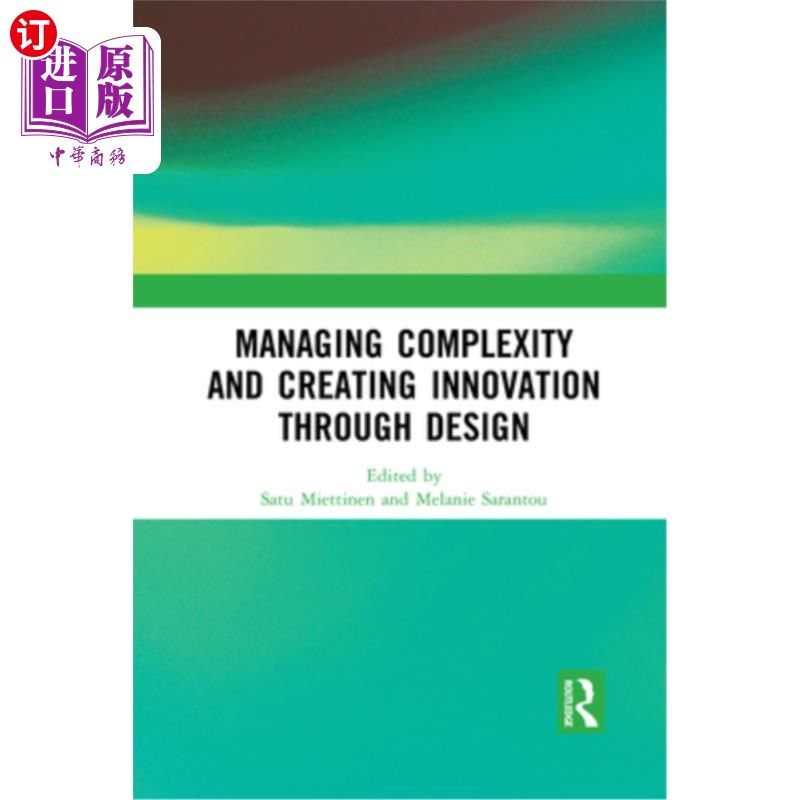 海外直订Managing Complexity and Creating Innovation Through Design 通过设计管理复杂性和创造创新