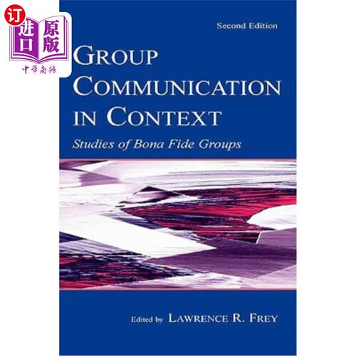 海外直订Group Communication in Context: Studies of Bona Fide Groups 语境中的群体沟通:善意群体的研究